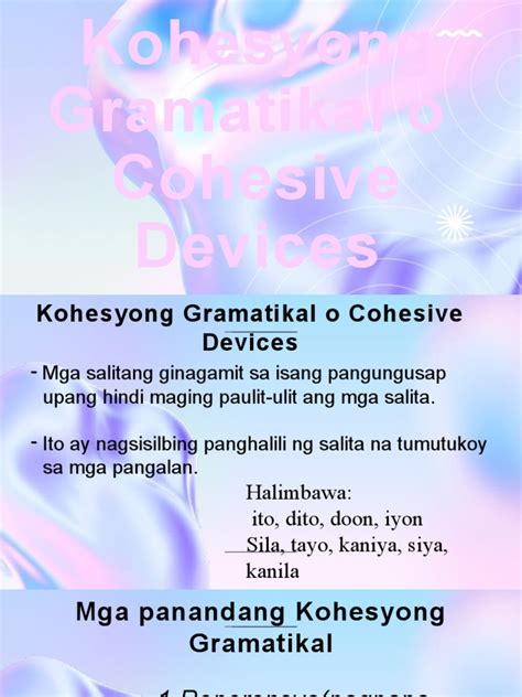 Ang Paggamit ng Cohesive Device o Kohesyong Gramatikal.